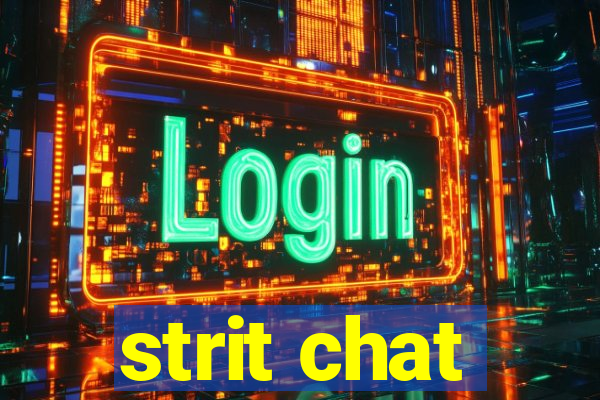 strit chat